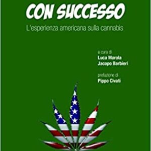 LEGALIZZARE CON SUCCESSO: L'ESPERIENZA AMERICANA SULLA CANNABIS